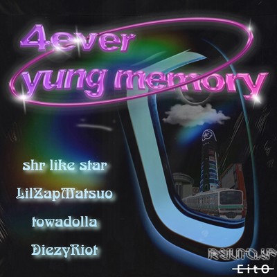 4evEr yung memory (feat. shr like star, DiezyRiot, towadolla & HASEBE EBI)/LilZapMatsuo