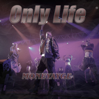 シングル/Only Life/MONEYAYGE
