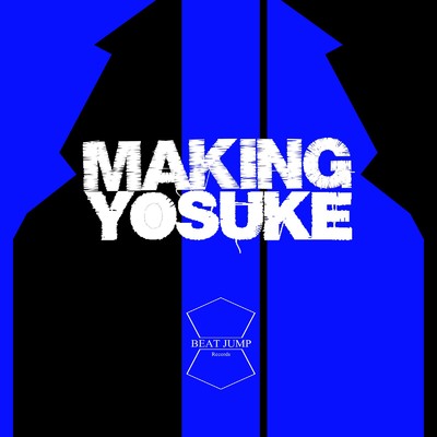 MAKING/YOSUKE