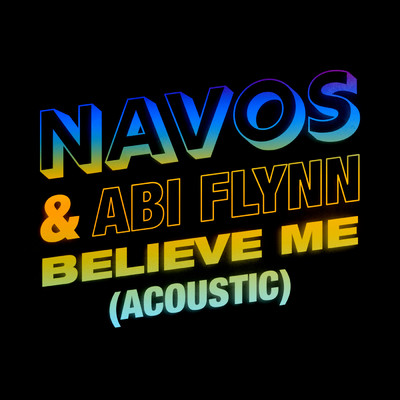 Believe Me (Acoustic)/Navos／Abi Flynn