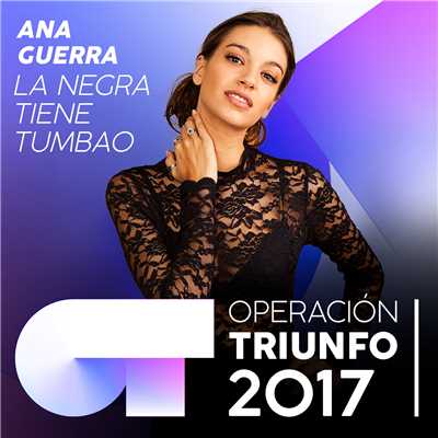 La Negra Tiene Tumbao (Operacion Triunfo 2017)/Ana Guerra