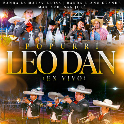 Popurri Leo Dan con Mariachi (En Vivo)/Banda La Maravillosa／Banda Llano Grande／Mariachi San Jose