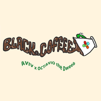 Black Coffee/AVIV／OCTAVIO the Dweeb
