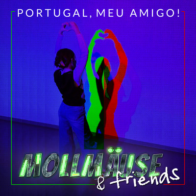 Portugal, Meu Amigo！/Mollmause