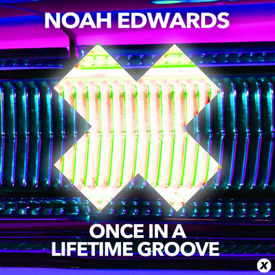 Once In A Lifetime Groove/Noah Edwards