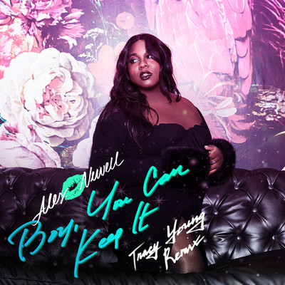 Boy, You Can Keep It (Tracy Young Remix)/Alex Newell