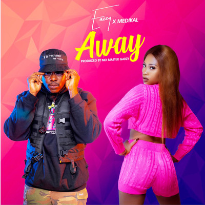 Away (feat. Medikal)/Eazzy