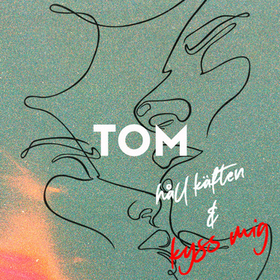 シングル/Hall kaften & kyss mig/TOM