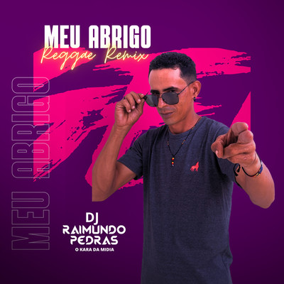 シングル/Meu Abrigo (Remix)/Dj Raimundo Pedras O Kara da Midia