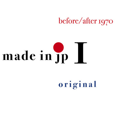 made in jp 1 original/before／after 1970