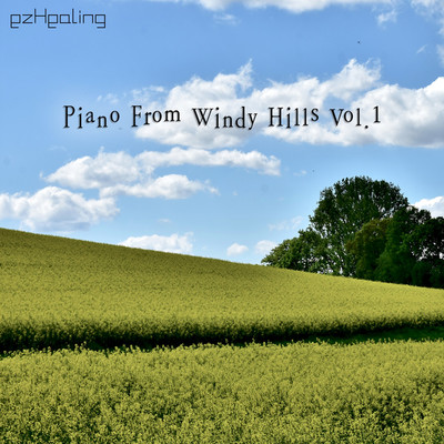 アルバム/Piano From Windy Hills Vol.1/ezHealing