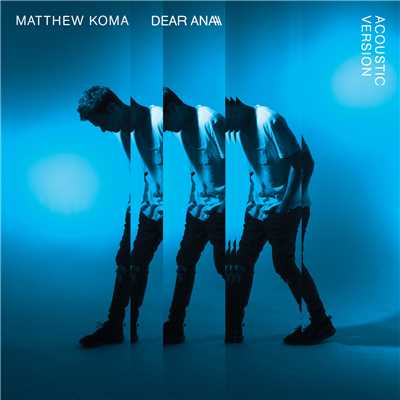 Dear Ana (Acoustic)/Matthew Koma