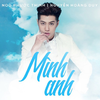 シングル/Minh Anh/Noo Phuoc Thinh