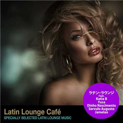 ラテン・ラウンジ・カフェ(Specially Selected Latin Lounge Music)/Various Artists