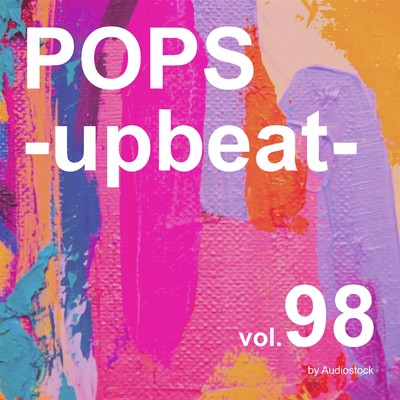 アルバム/POPS -upbeat-, Vol. 98 -Instrumental BGM- by Audiostock/Various Artists
