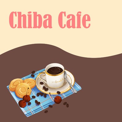 アルバム/Chiba Cafe Vol.01/Chiba Cafe
