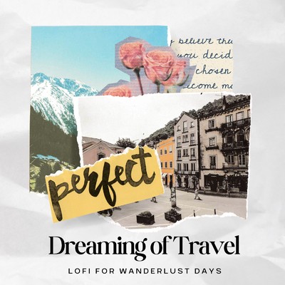 Dreaming of Travel: 素敵なライフスタイルにLo-fi Chill/Cafe lounge resort