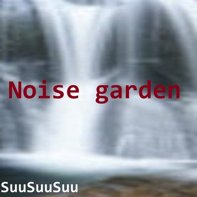 アルバム/Noise garden/SuuSuuSuu