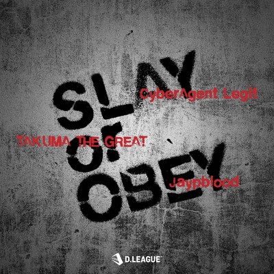 シングル/SLAY or OBEY (HICBEATZ Edit ver.)/CyberAgent Legit & TAKUMA THE GREAT