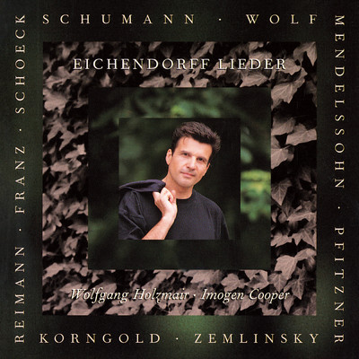 アルバム/Schumann ／ Wolf ／ Reimann: Eichendorff-Lieder (Wolfgang Holzmair - The Philips Recitals, Vol. 8)/ヴォルフガング・ホルツマイアー／イモージェン・クーパー