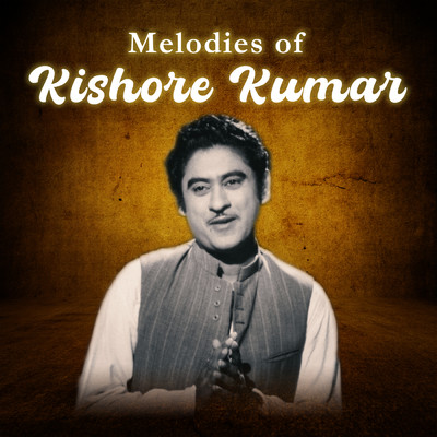 アルバム/Melodies of Kishore Kumar/キショレ・クマール
