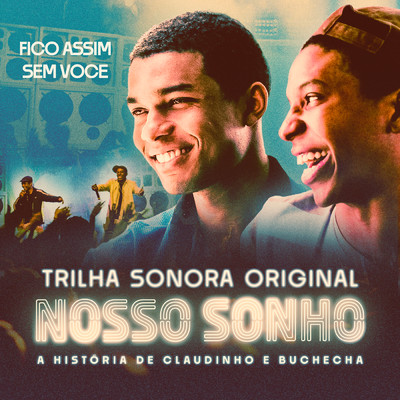 Fico Assim Sem Voce/Juan Paiva／Lucas Penteado／Claudinho & Buchecha