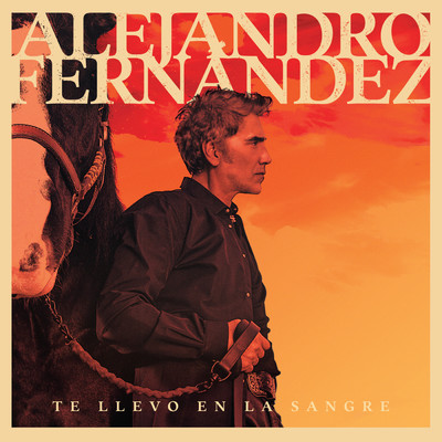 アルバム/Te Llevo En La Sangre (Explicit)/Alejandro Fernandez