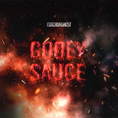 Gooey Sauce/CoachDaGhost