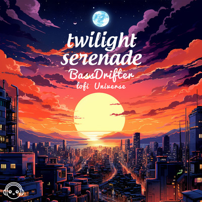 Twilight Serenade/BassDrifter & Lofi Universe