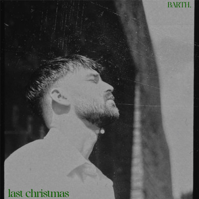 last christmas/BARTH.