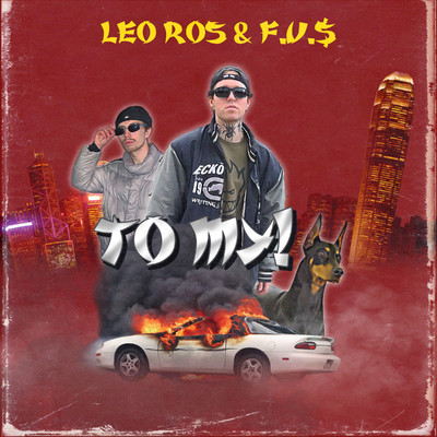 シングル/TO MY！/Leo Ros, DJ F.U.$