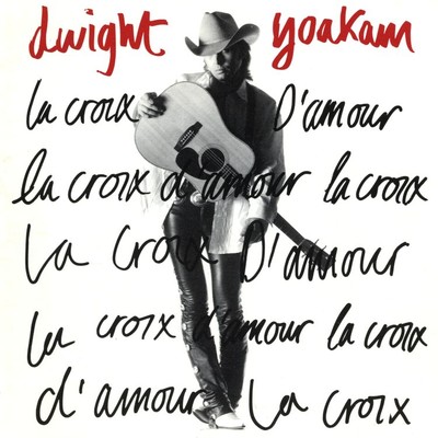 アルバム/La Croix D'amour/Dwight Yoakam