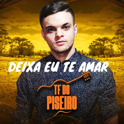 Deixa Eu Te Amar/TF do Piseiro