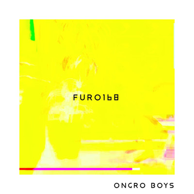 FURO168/ongro boys