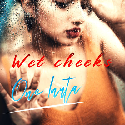 Wet cheeks/One Inuta