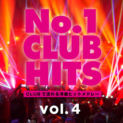 No.1 CLUB HITS -CLUBで流れる洋楽ヒットメドレー vol.4 (DJ MIX)/DJ HALFSHOT