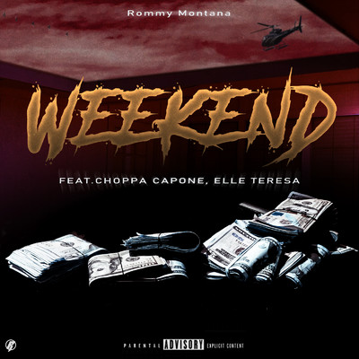 WEEKEND (feat. Choppa Capone & Elle Teresa)/Rommy Montana