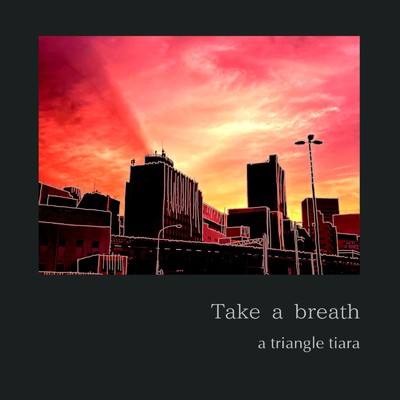 Take a breath/a triangle tiara