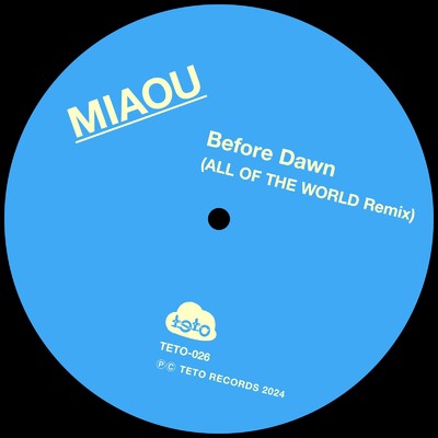 Before Dawn (ALL OF THE WORLD Remix)/miaou