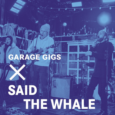 アルバム/Garage Gigs (Live)/Said The Whale