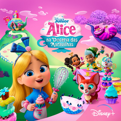 Alice Na Doceria das Maravilhas (As Musicas da Serie do Disney Junior)/Elenco de  Alice Na Doceria das Maravilhas