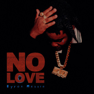 No Love (Explicit)/Byron Messia