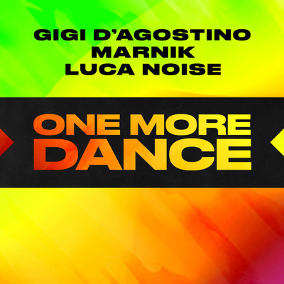 One More Dance/Gigi D'Agostino／マーニク／Luca Noise