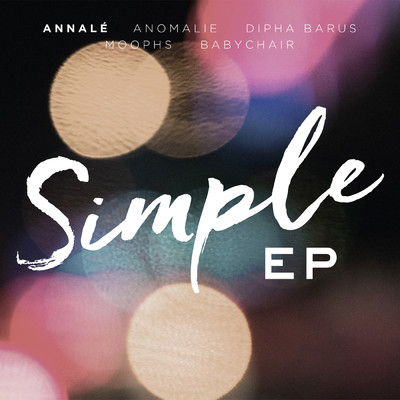 Simple EP (featuring Anomalie, babychair)/Annale／Dipha Barus／Moophs
