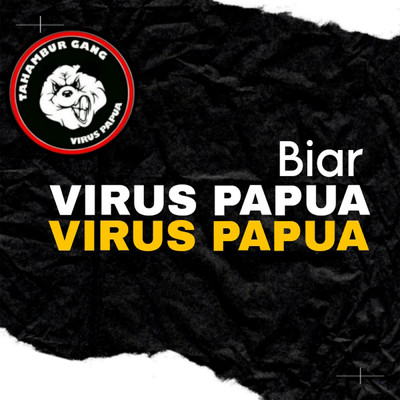 シングル/Biar/Virus Papua