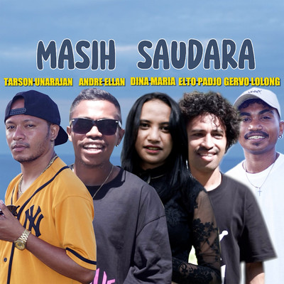 Masih Saudara (featuring Dina Maria, Andre Ellan, Elton Padjo, Gervon Lolong)/Tarson Unarajan