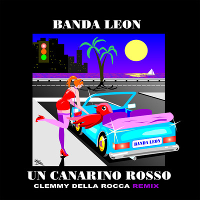 Rosso Il Canarino (featuring Cristina Valenti／Clemmy Della Rocca Remix)/Banda Leon