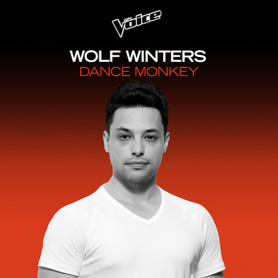 シングル/Dance Monkey (The Voice Australia 2020 Performance ／ Live)/Wolf Winters