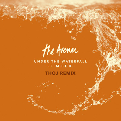 シングル/Under The Waterfall (Thoj Remix)/ジ・アヴナー／M.I.L.K.