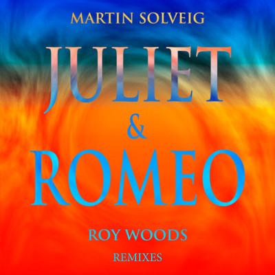 Juliet & Romeo (featuring Roy Woods／Fabio Neural Underground Remix)/マーティン・ソルヴェグ